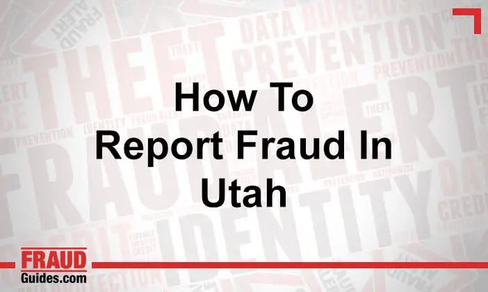 How to Report Fraud in Utah