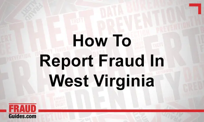 How to Report Fraud in West Virginia