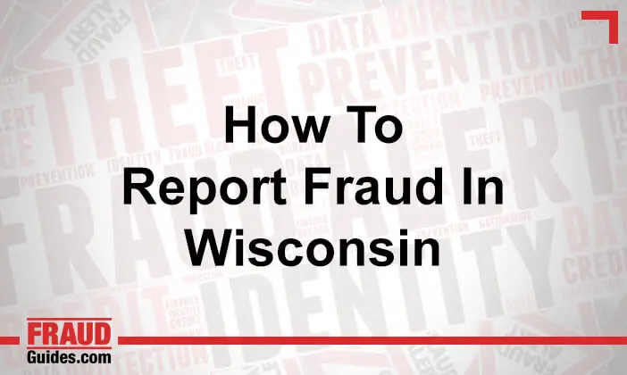 How to Report Fraud in Wisconsin